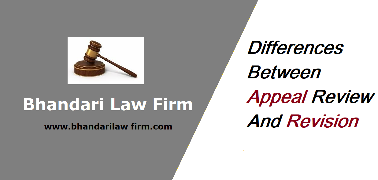 differences-between-appeal-review-and-revision-bhandari-law-firm