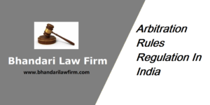 Arbitration Rules Regulations In India