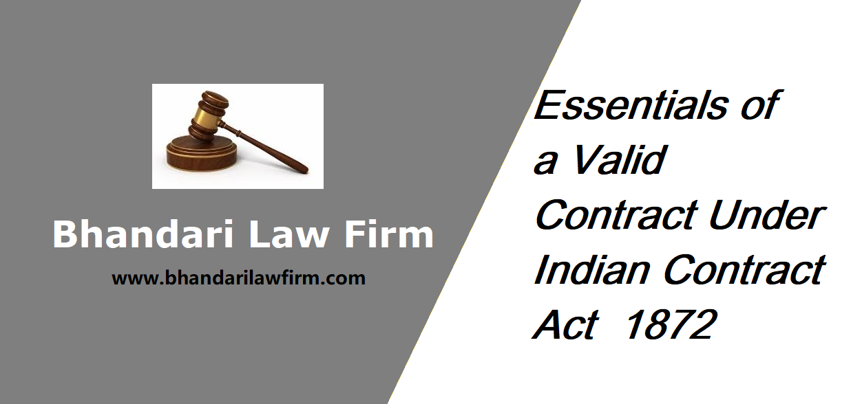 Essentials Of A Valid Contract - Bhandari Law Firm