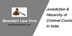 Jurisdiction & Hierarchy of Criminal Courts In India