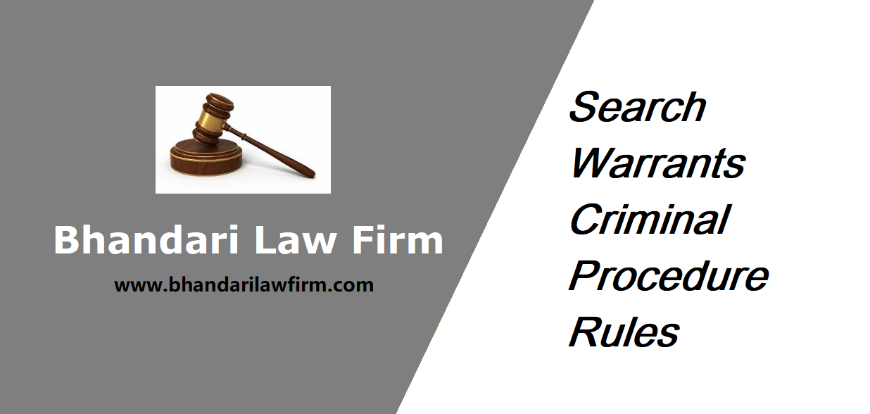 Search Warrants Criminal Procedure Rules - Bhandari Law Firm