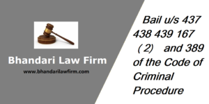 Bail u/s 437 438 439 167(2) 389 of Code of Criminal Procedure