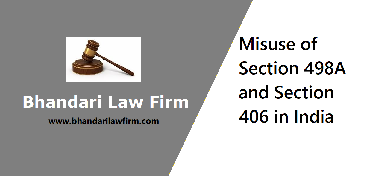 Misuse Of 498A And 406 In India - Bhandari Law Firm